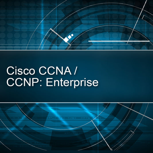 Cisco CCNA / CCNP: Enterprise