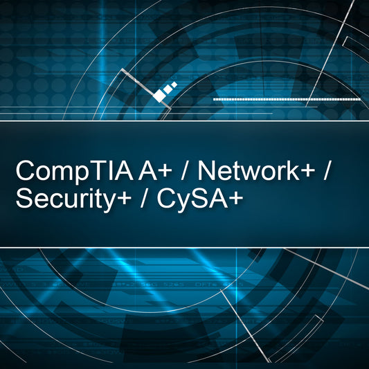 CompTIA A+/Network+/Security+/CySA+