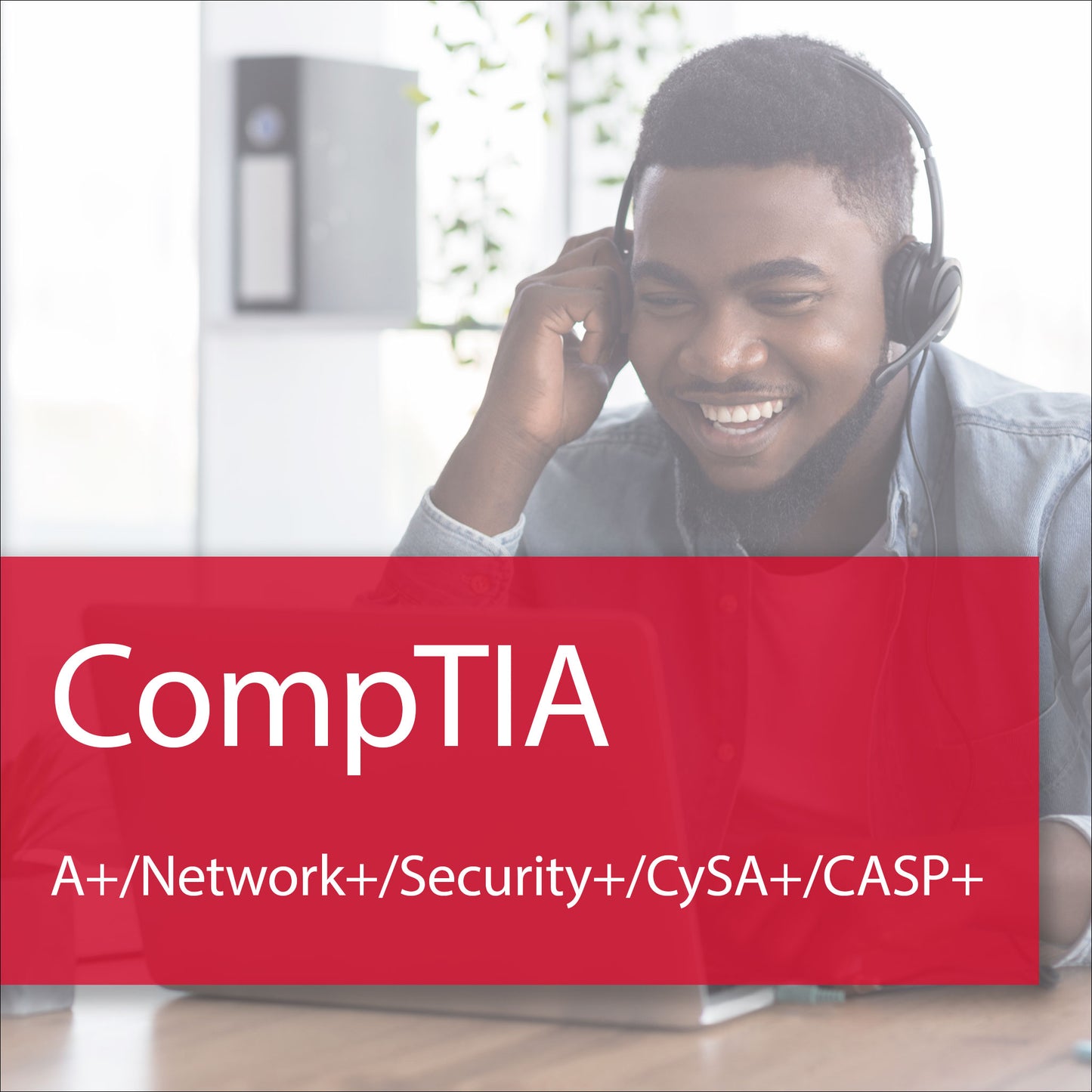 CompTIA A+/Network+/Security+/CySA+/CASP+